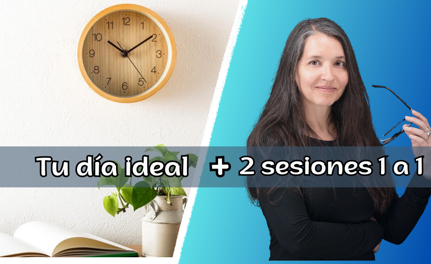 “Tu día ideal” + 2 Sesiones online
